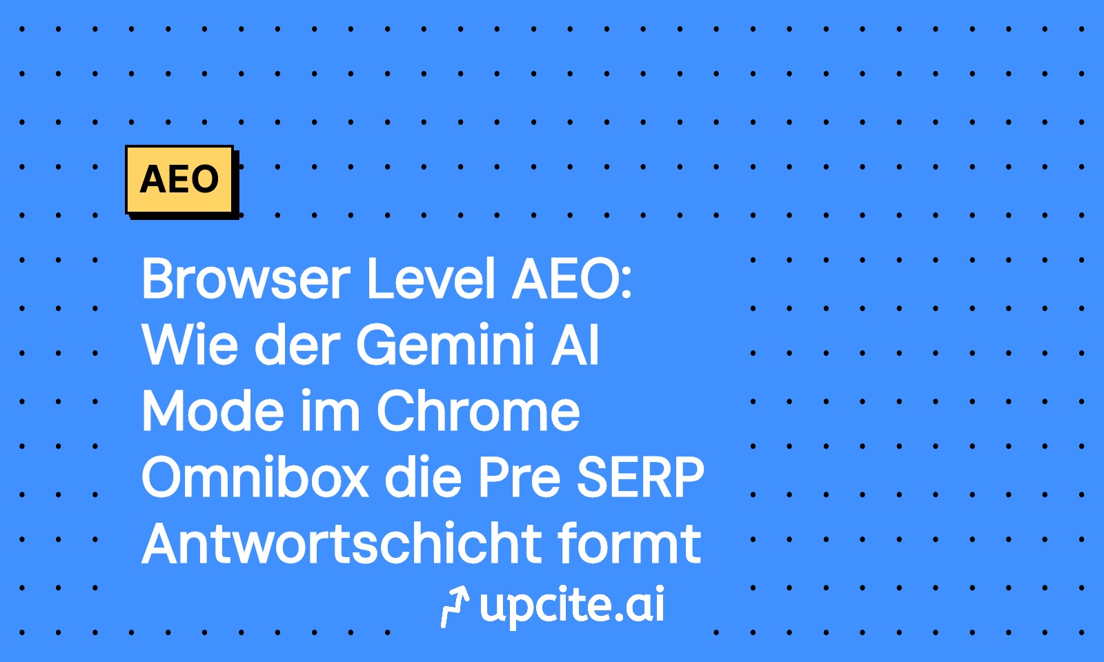 Browser-Level AEO: Wie der Gemini AI Mode in der Chrome-Omnibox die Pre SERP formt