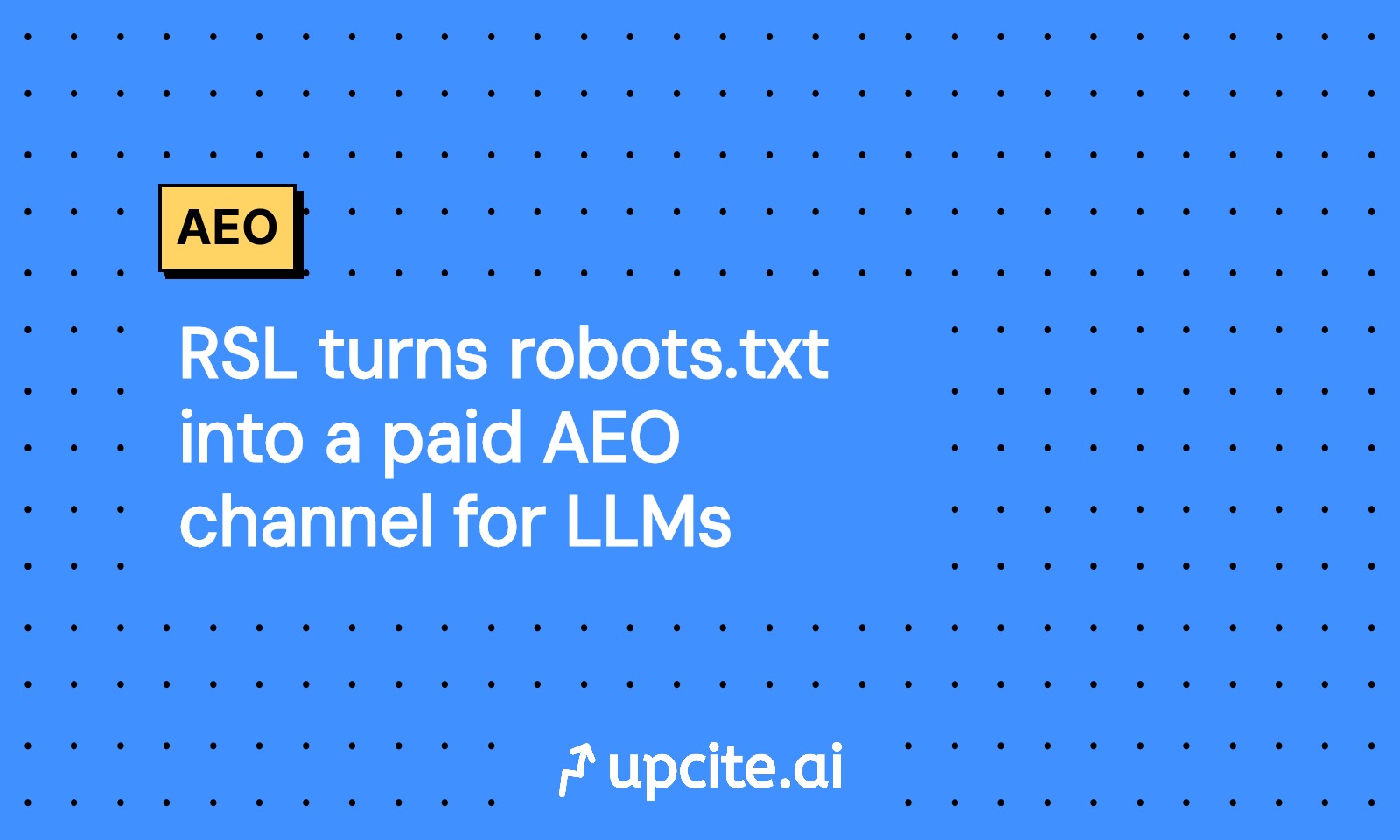 How RSL Turns robots.txt Into a Paid AEO Channel for LLMs