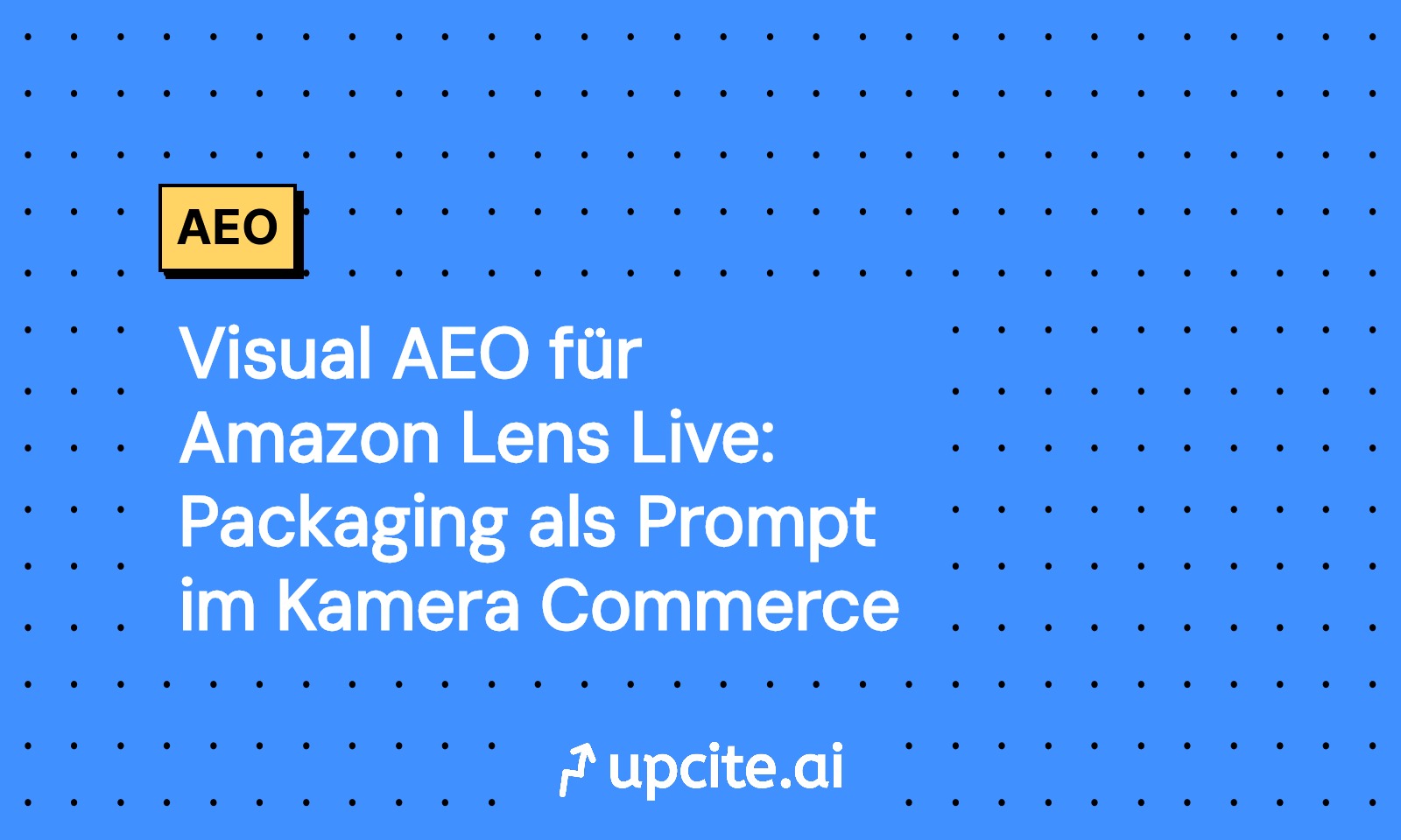 Amazon Lens Live und Rufus: Visual AEO Playbook mit Packaging als Prompt