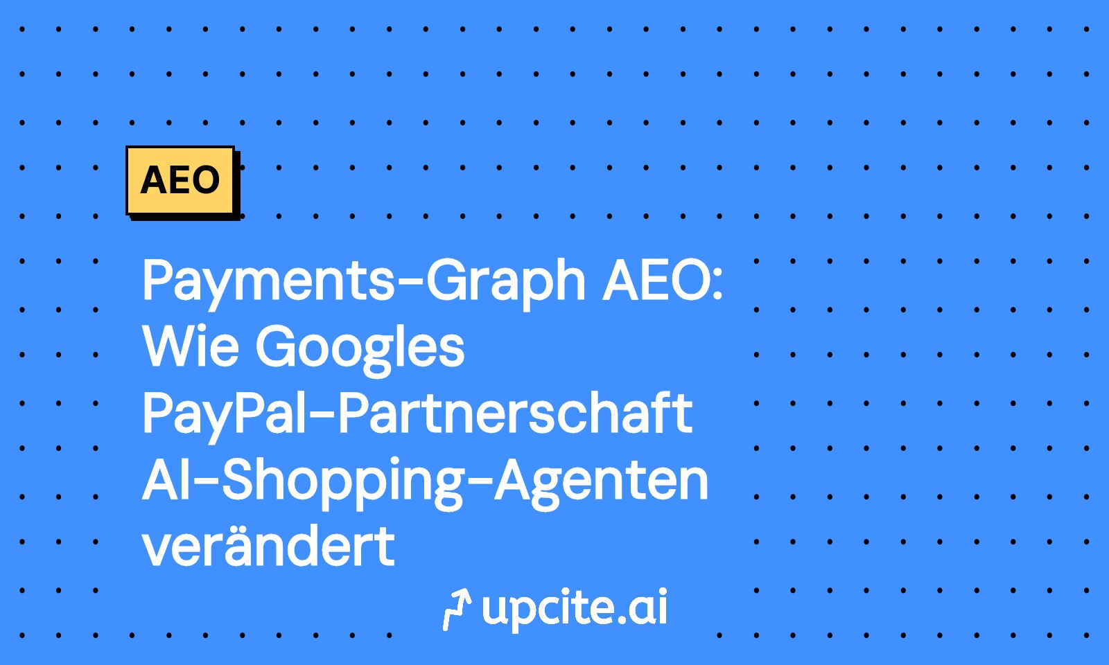 Google-PayPal Deal: Payments-Graph macht AEO und PXO zum Rankingfaktor in AI Shopping
