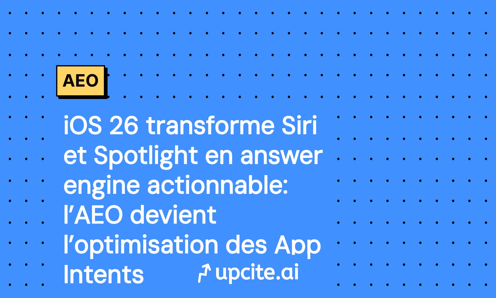 iOS 26: Siri et Spotlight deviennent un answer engine actionnable via App Intents
