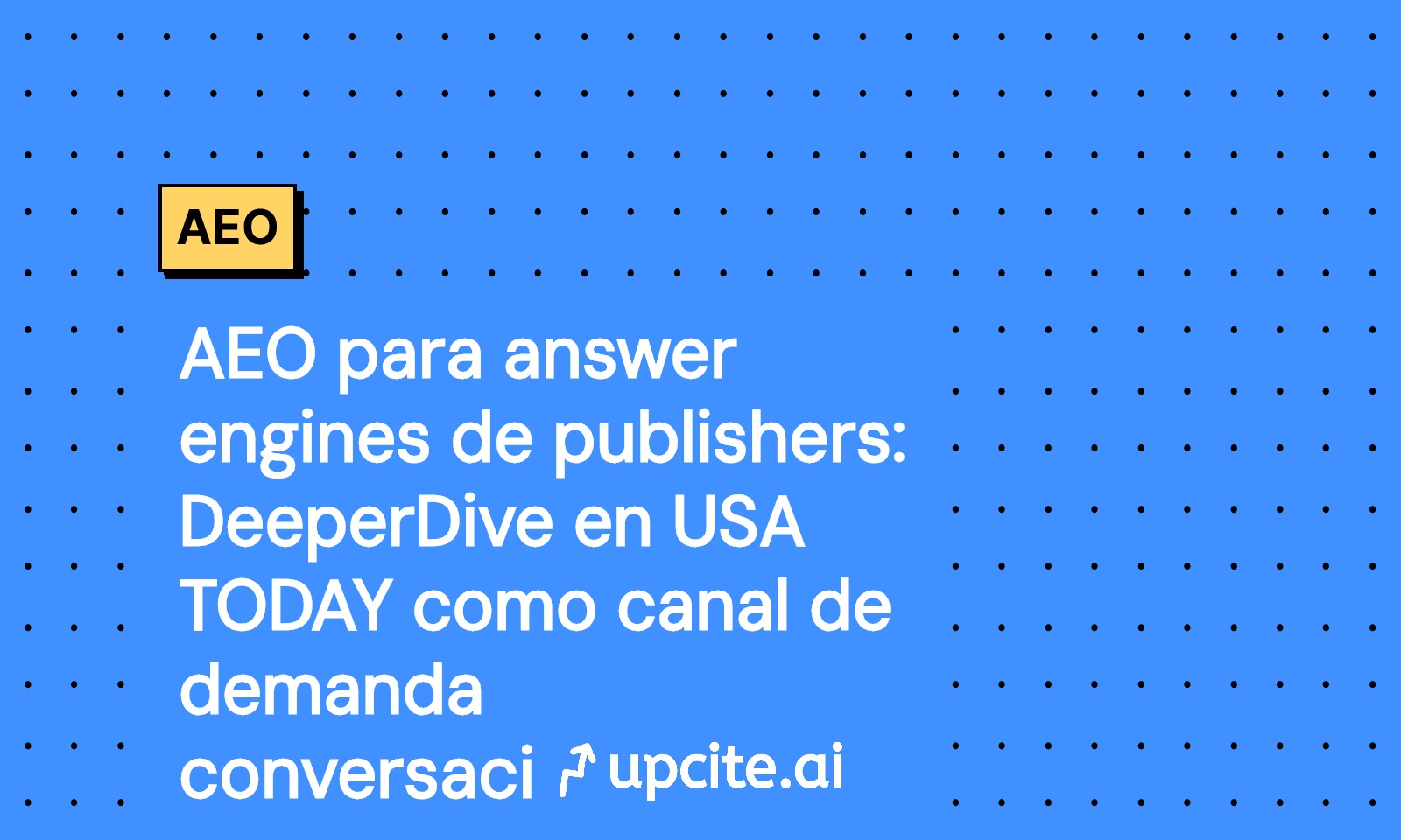 AEO para answer engines: playbook de USA TODAY con DeeperDive de Taboola