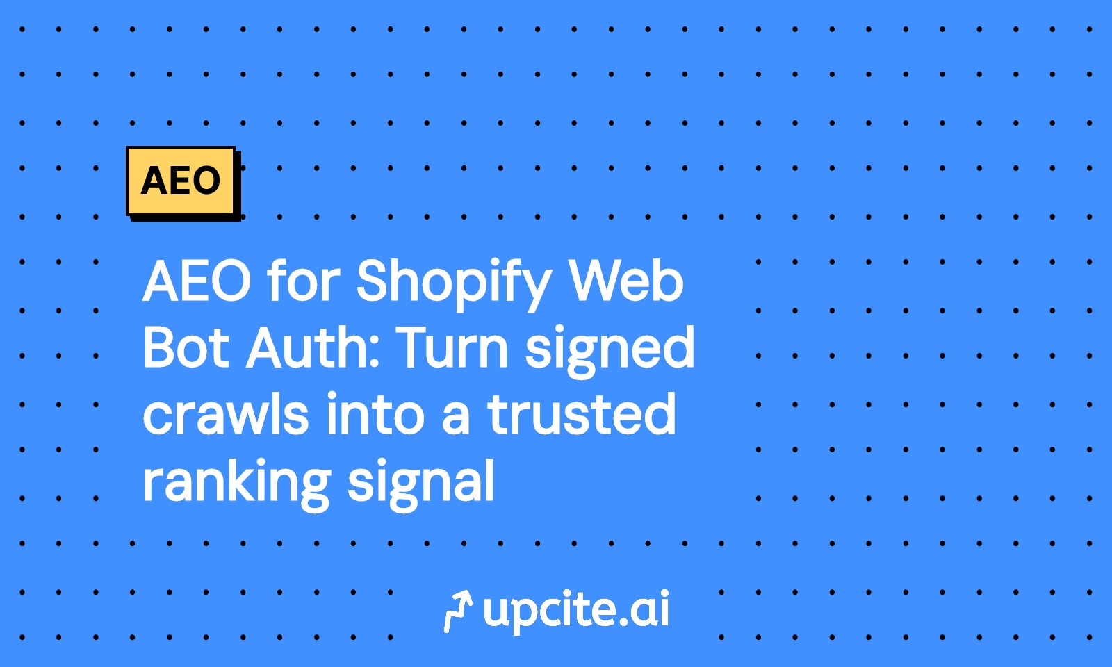 Shopify Web Bot Auth for AEO: Convert Signed Crawls into a Trusted LLM Ranking Signal