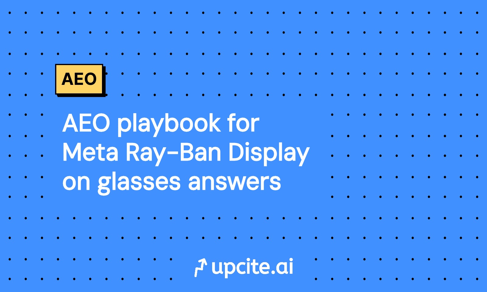 AEO Playbook for Meta Ray-Ban Display: Win Lens Answer Cards with Micro Answers