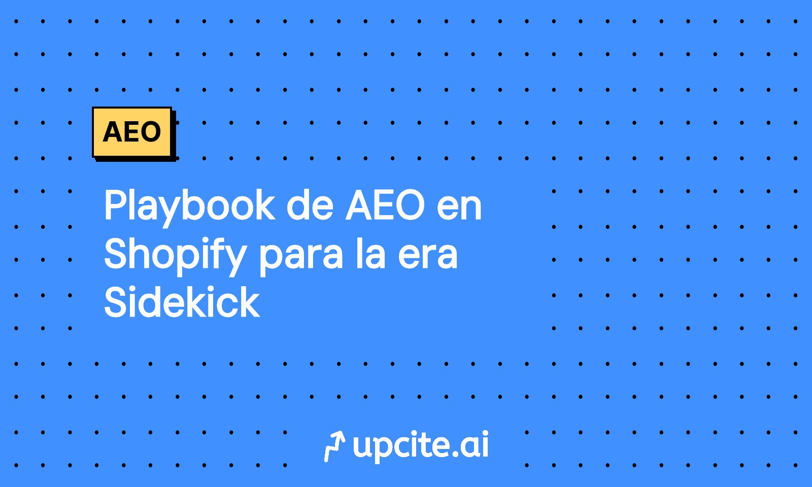 AEO en Shopify con Sidekick: playbook 2025 para ganar recomendaciones e installs