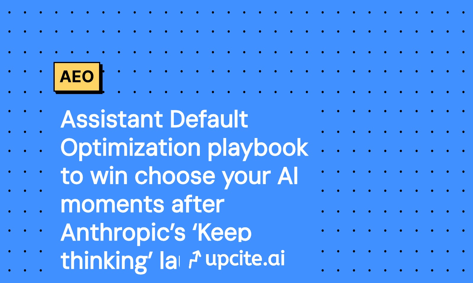 Assistant Default Optimization Playbook: Win Choose Your AI Moments After Anthropic's Keep Thinking Launch