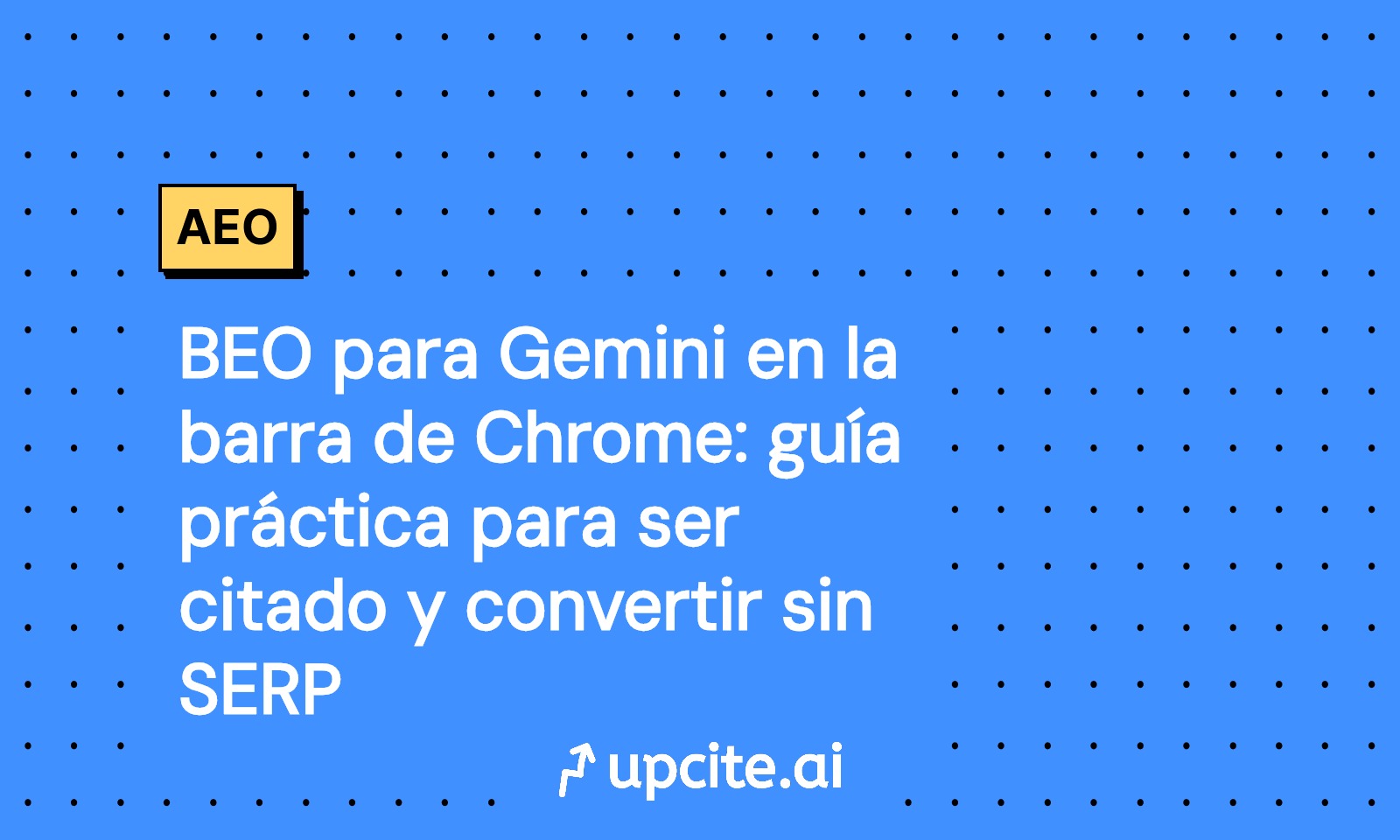 BEO en Chrome con Gemini: guía práctica de AI Mode para ser citado y convertir sin SERP