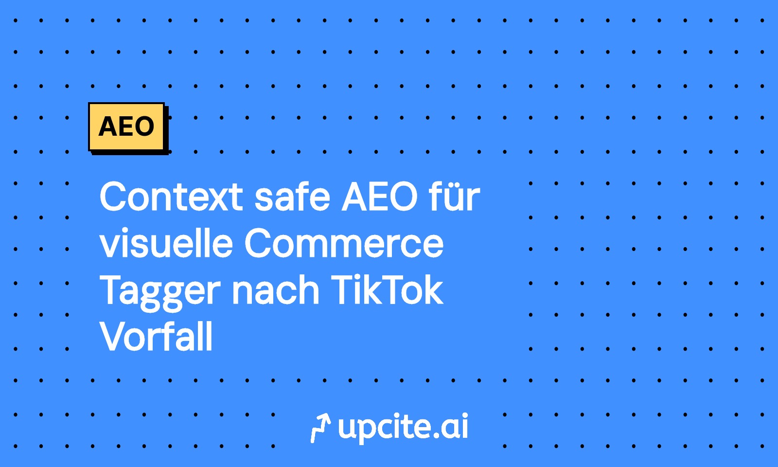 Kontextsichere AEO: Playbook für visuelle Commerce-Tagger nach dem TikTok-Vorfall vom 23.09.2025