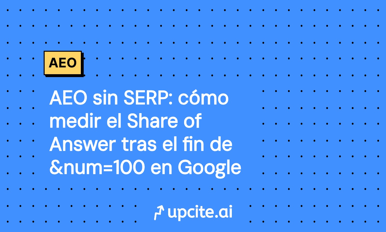 AEO sin num=100: mide el Share of Answer en Google, Perplexity y ChatGPT Search