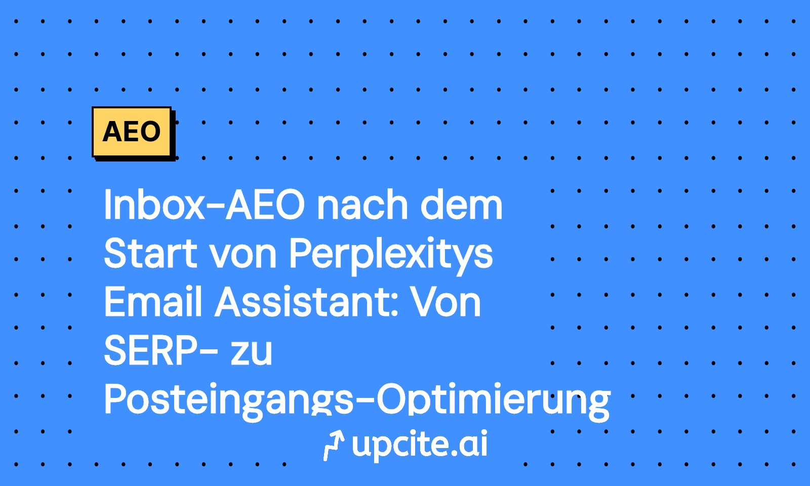 Inbox-AEO nach dem Start des Perplexity Email Assistant: Von SERP-Optimierung zur Posteingangs-Optimierung
