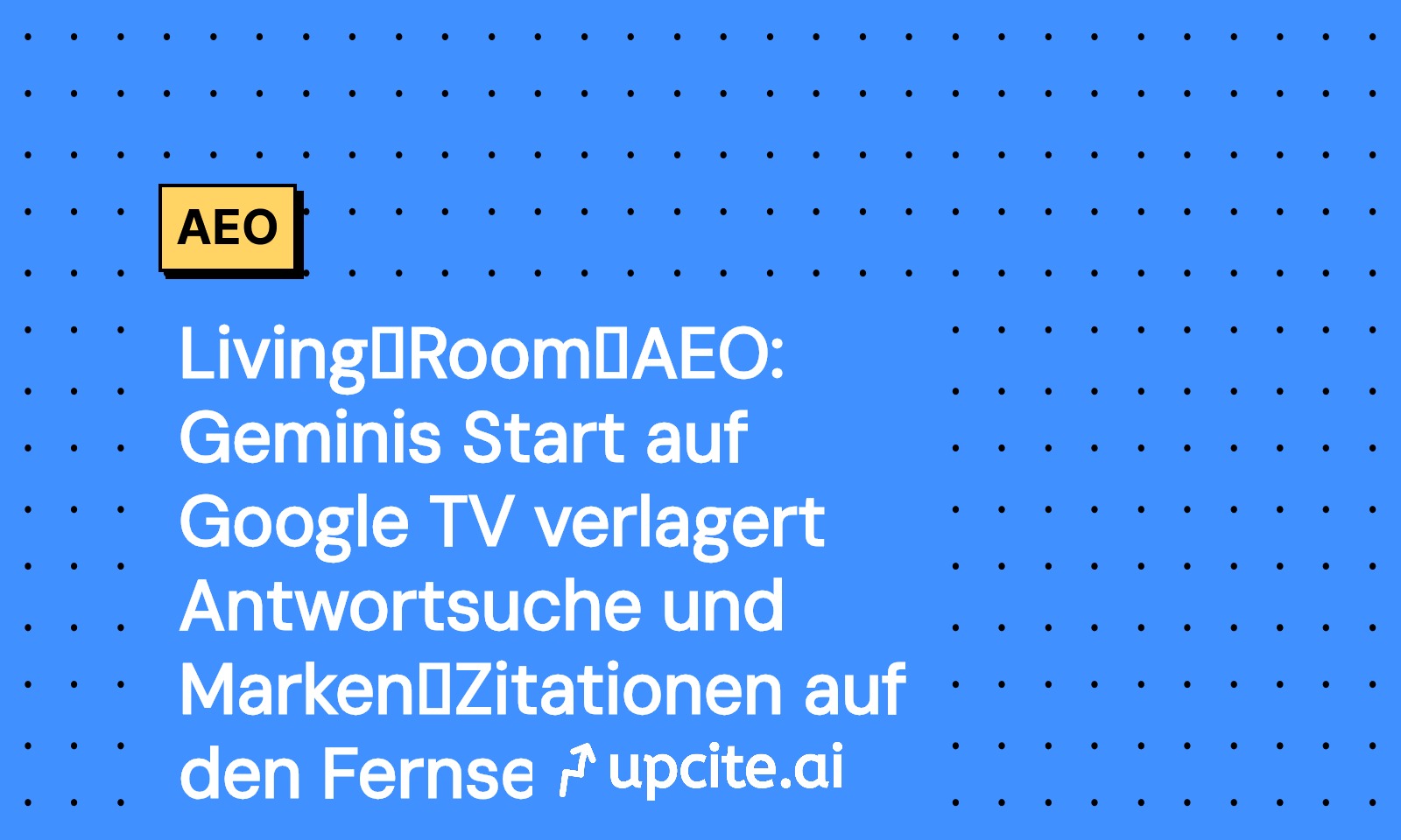 Google TV mit Gemini: Living-Room AEO verlagert Antwortsuche und Markenzitationen auf den Fernseher