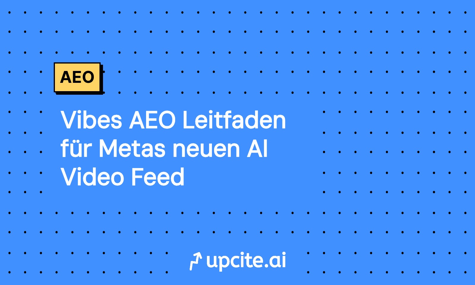 Vibes AEO Leitfaden: So rankst du in Metas neuem AI Video Feed ganz oben