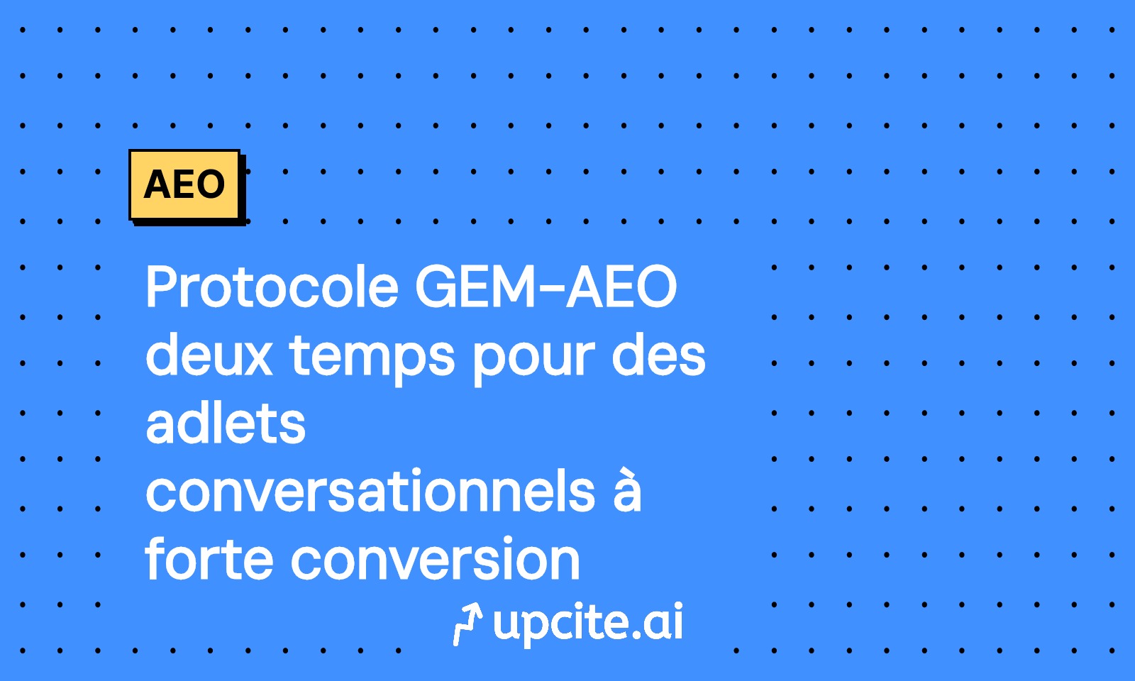 GEM-Bench 2025 et AEO: protocole en deux temps pour des adlets conversationnels à forte conversion
