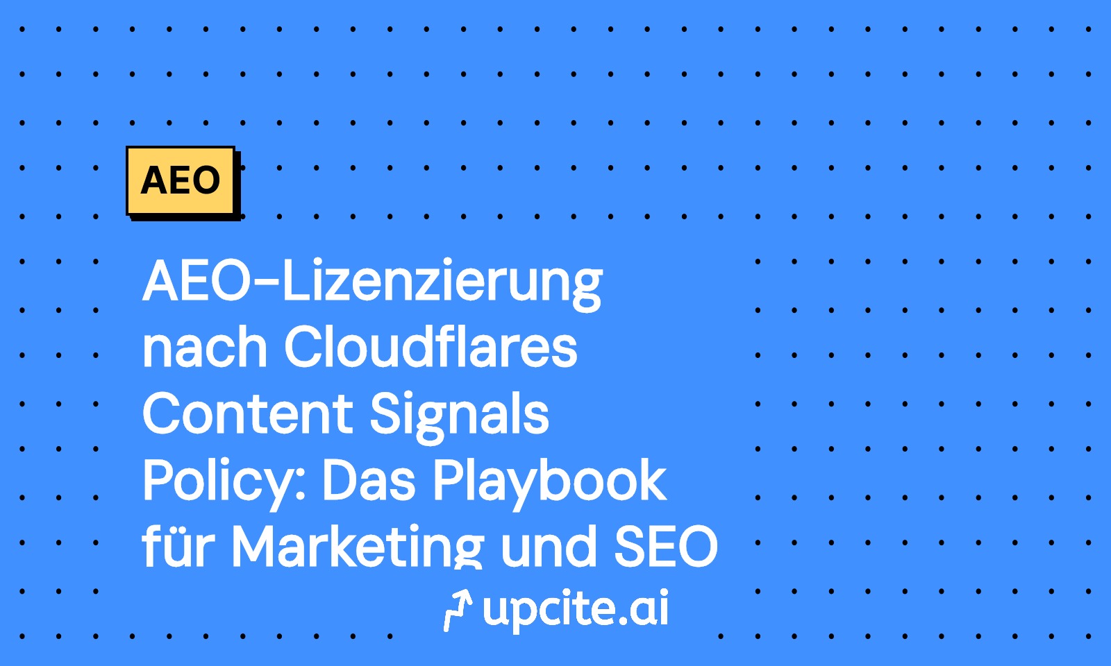 Cloudflare Content Signals: AEO-Lizenzierung und Pay per Crawl