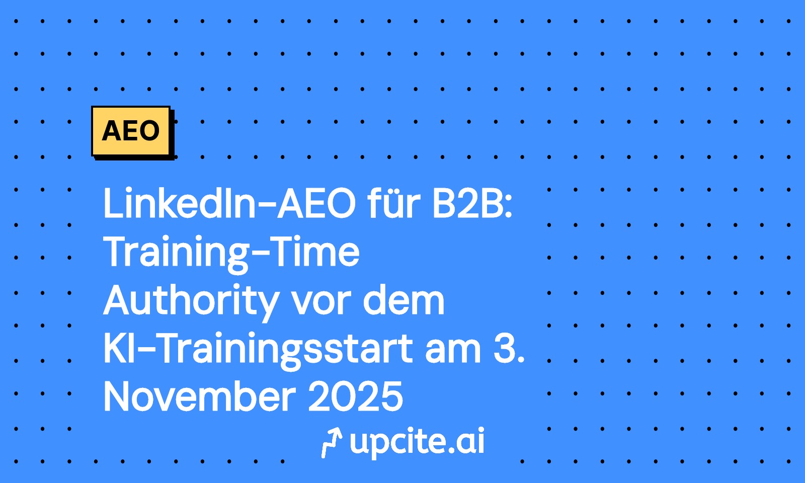 LinkedIn-AEO für B2B: So sicherst du Training-Time Authority bis zum 3. November 2025