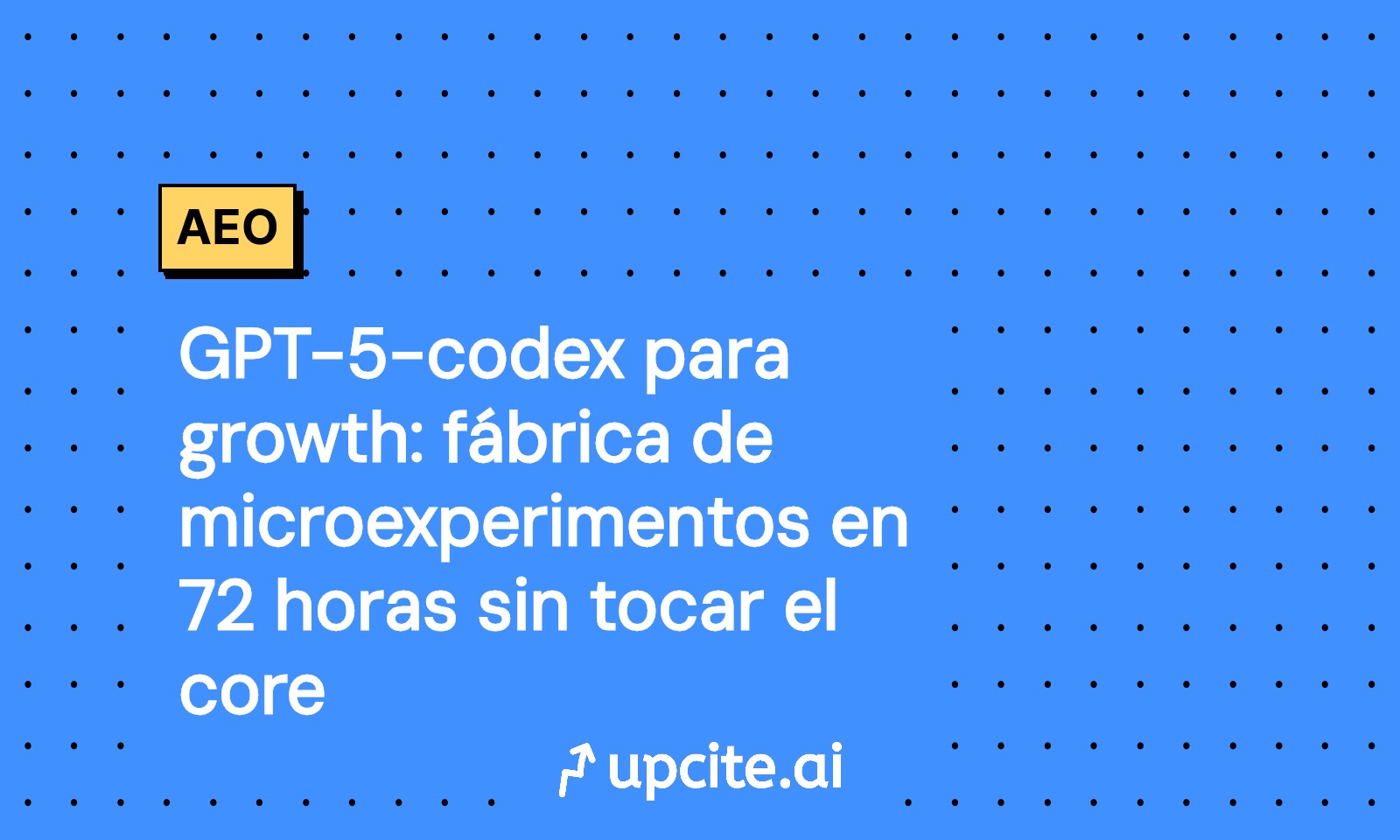 GPT-5 Codex para growth: playbook de microexperimentos en 72 horas sin tocar el core