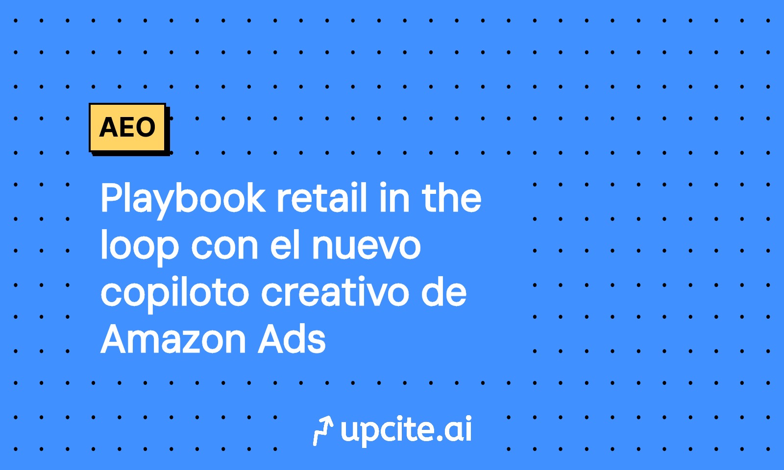 Retail in the loop con el copiloto creativo de Amazon Ads: playbook 2025
