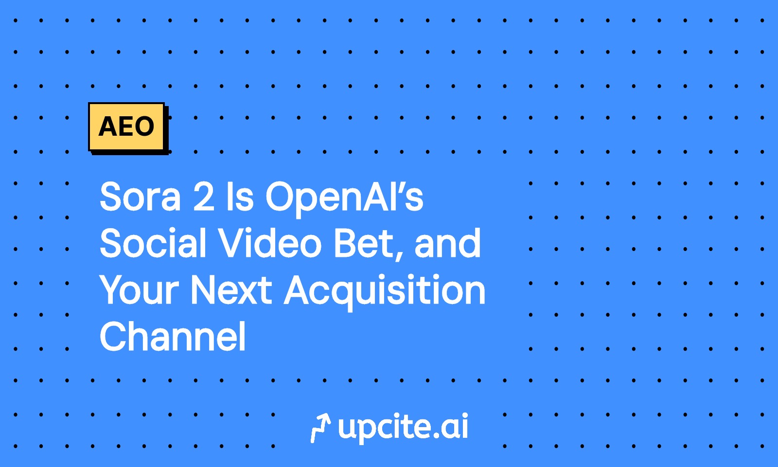 Sora 2 Social Video: OpenAI's New App and a 4-Week Acquisition Test Plan