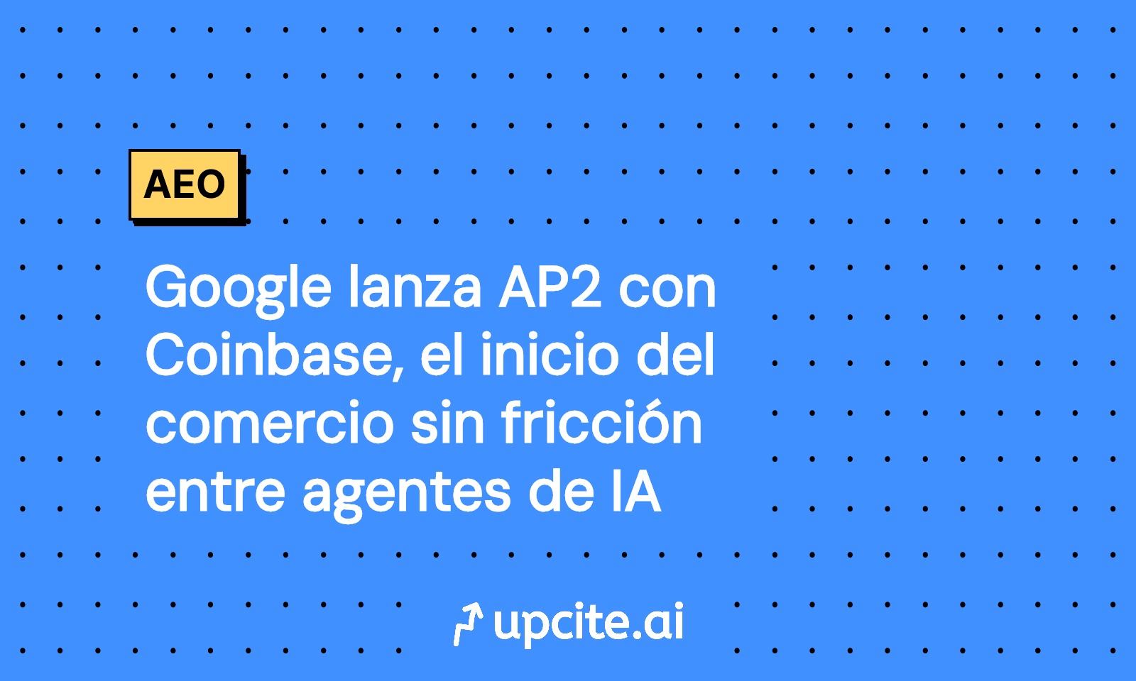 Google presenta AP2 con Coinbase: pagos para agentes de IA y comercio sin fricción