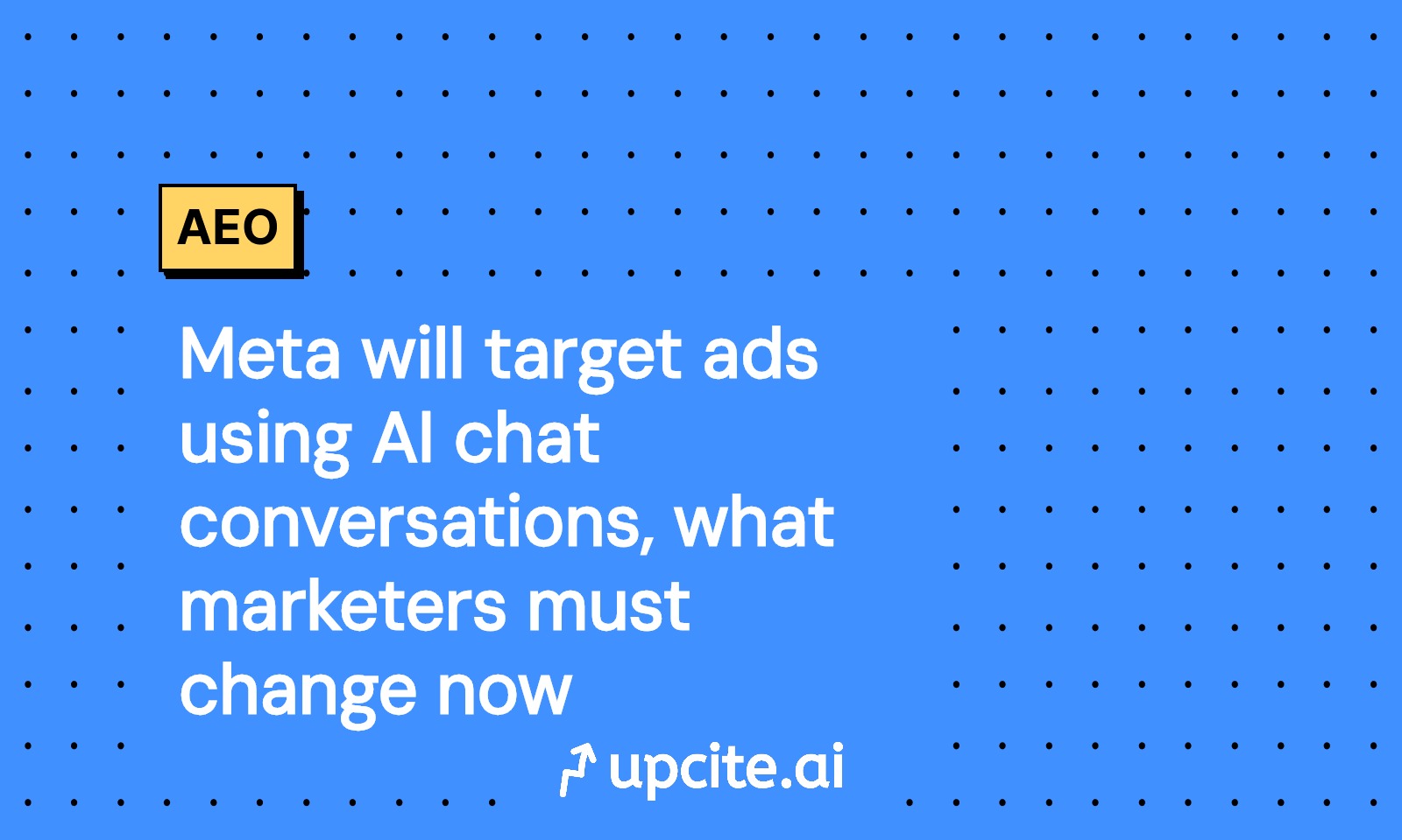 Meta Ads Will Use AI Chat Conversations: What Marketers Must Do by December 16, 2025