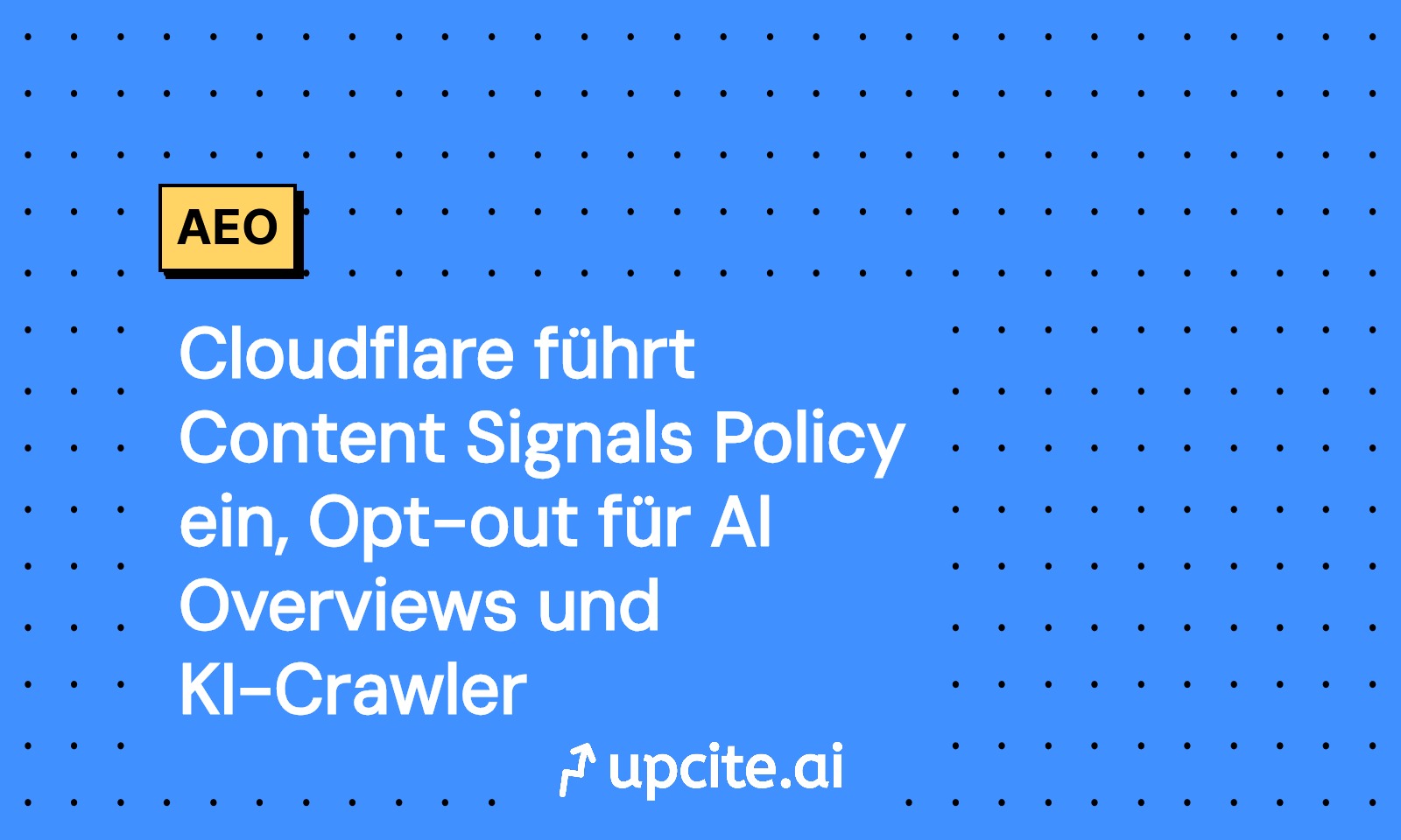 Cloudflare Content Signals Policy in robots.txt: Opt-out für AI Overviews, KI‑Crawler und Training
