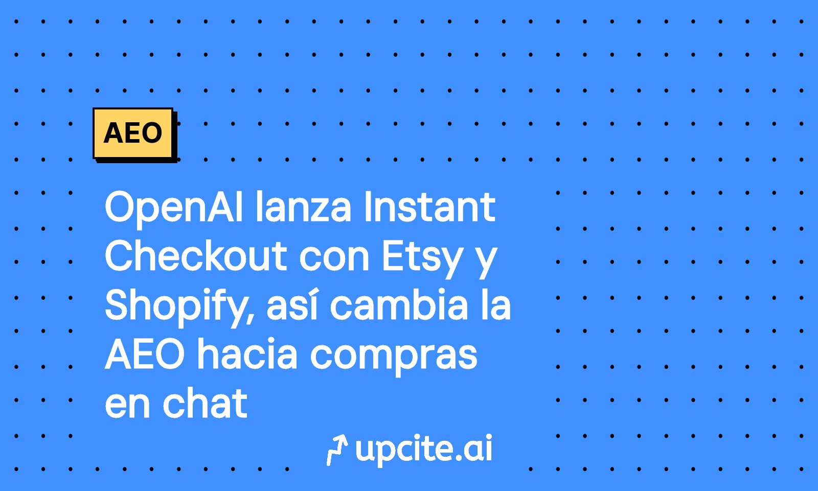 OpenAI Instant Checkout con Etsy y Shopify: guía AEO para convertir compras en chat