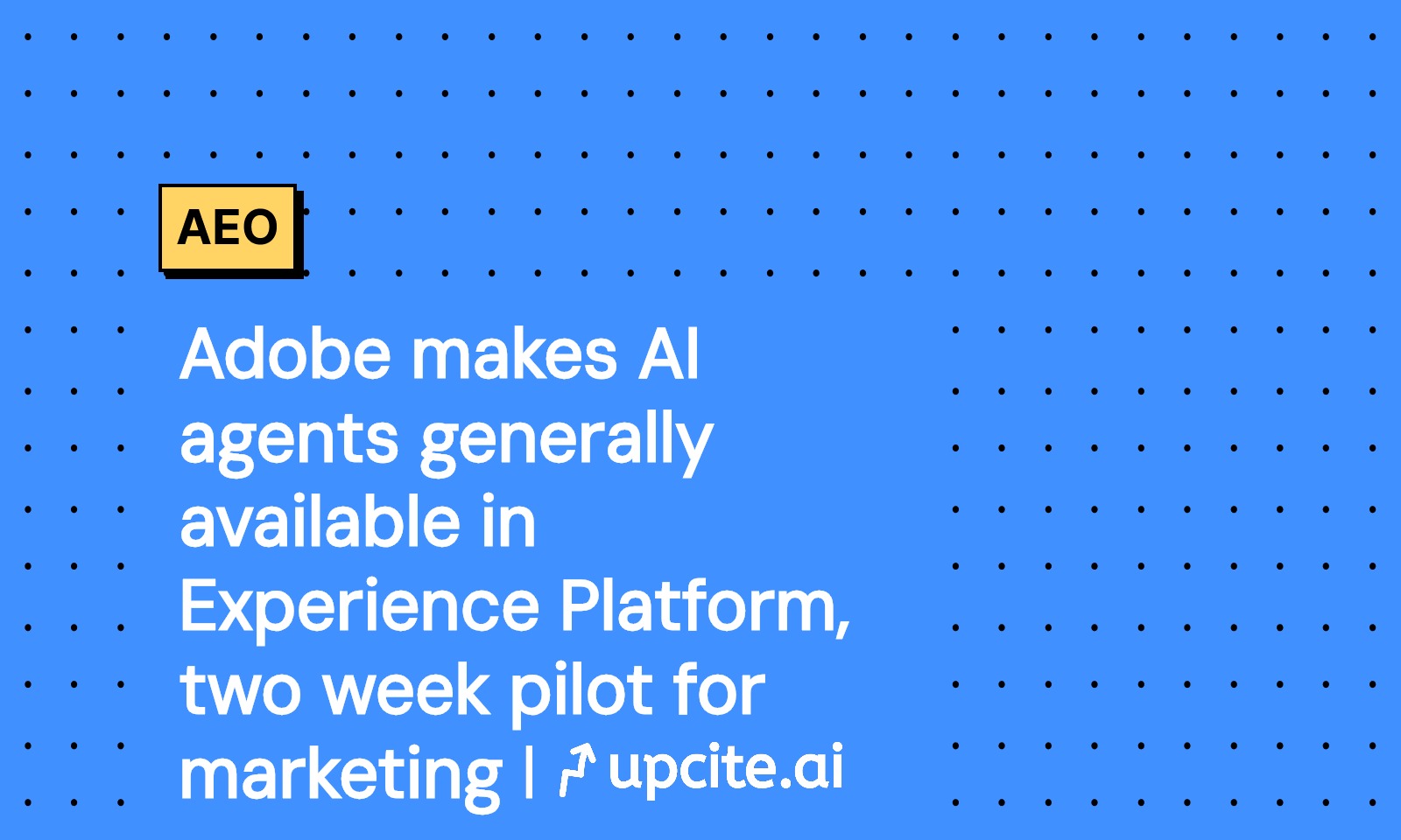 Adobe Experience Platform AI Agents Go GA: Two-Week Pilot to Lift Conversion and Revenue per Visitor