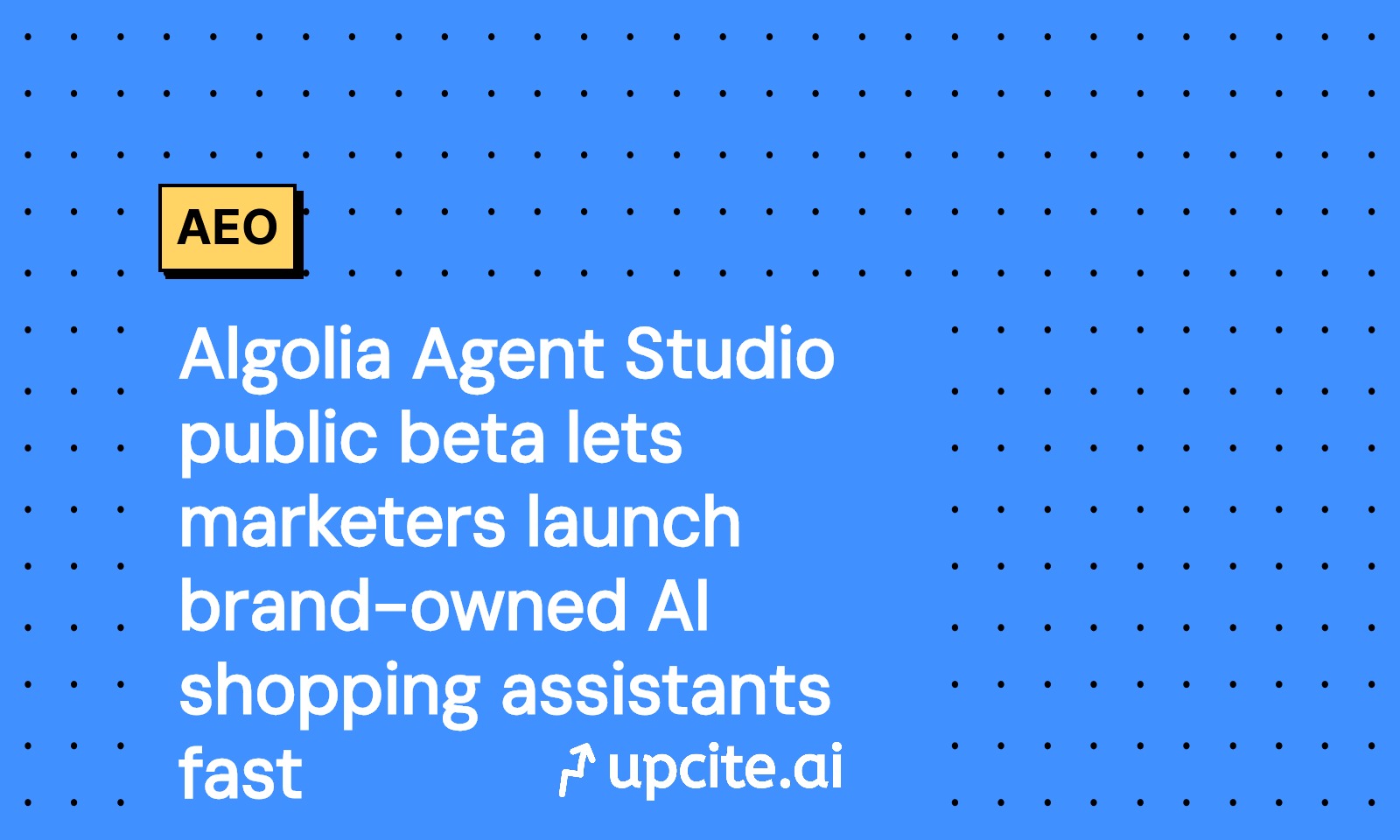 Algolia Agent Studio Public Beta: Launch Brand-Owned AI Shopping Assistants in 14 Days