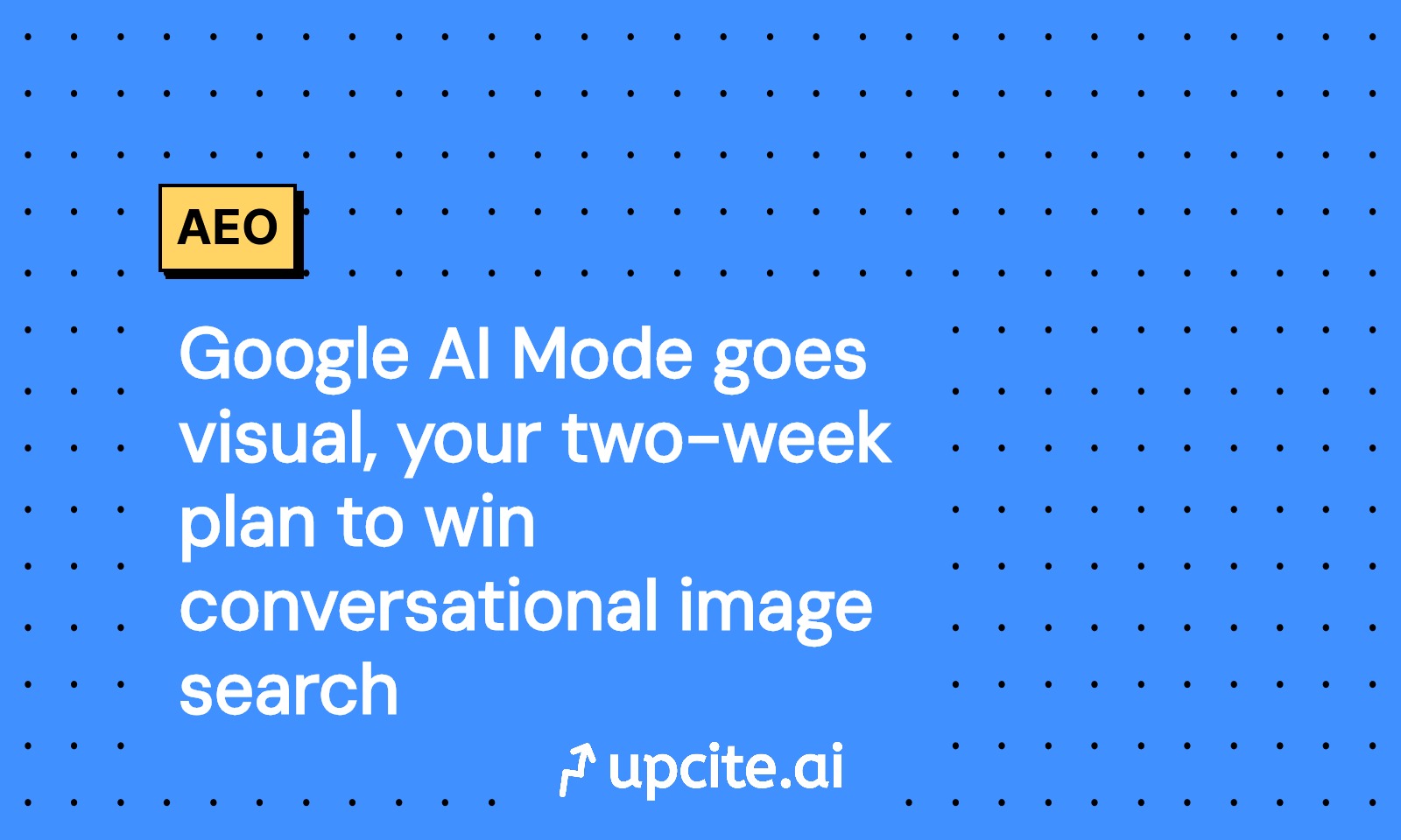 Google AI Mode Goes Visual: A Two-Week Plan to Win Conversational Image Search