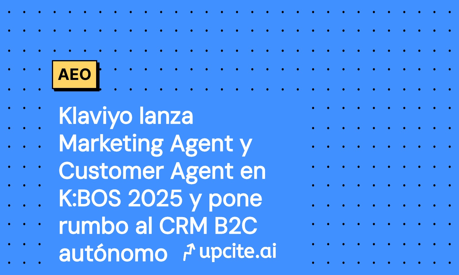 Klaviyo presenta Marketing Agent y Customer Agent en K:BOS 2025: hacia un CRM B2C autónomo