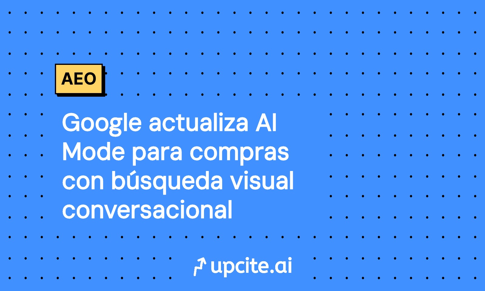 Google actualiza AI Mode: cómo ganar compras con búsqueda visual conversacional