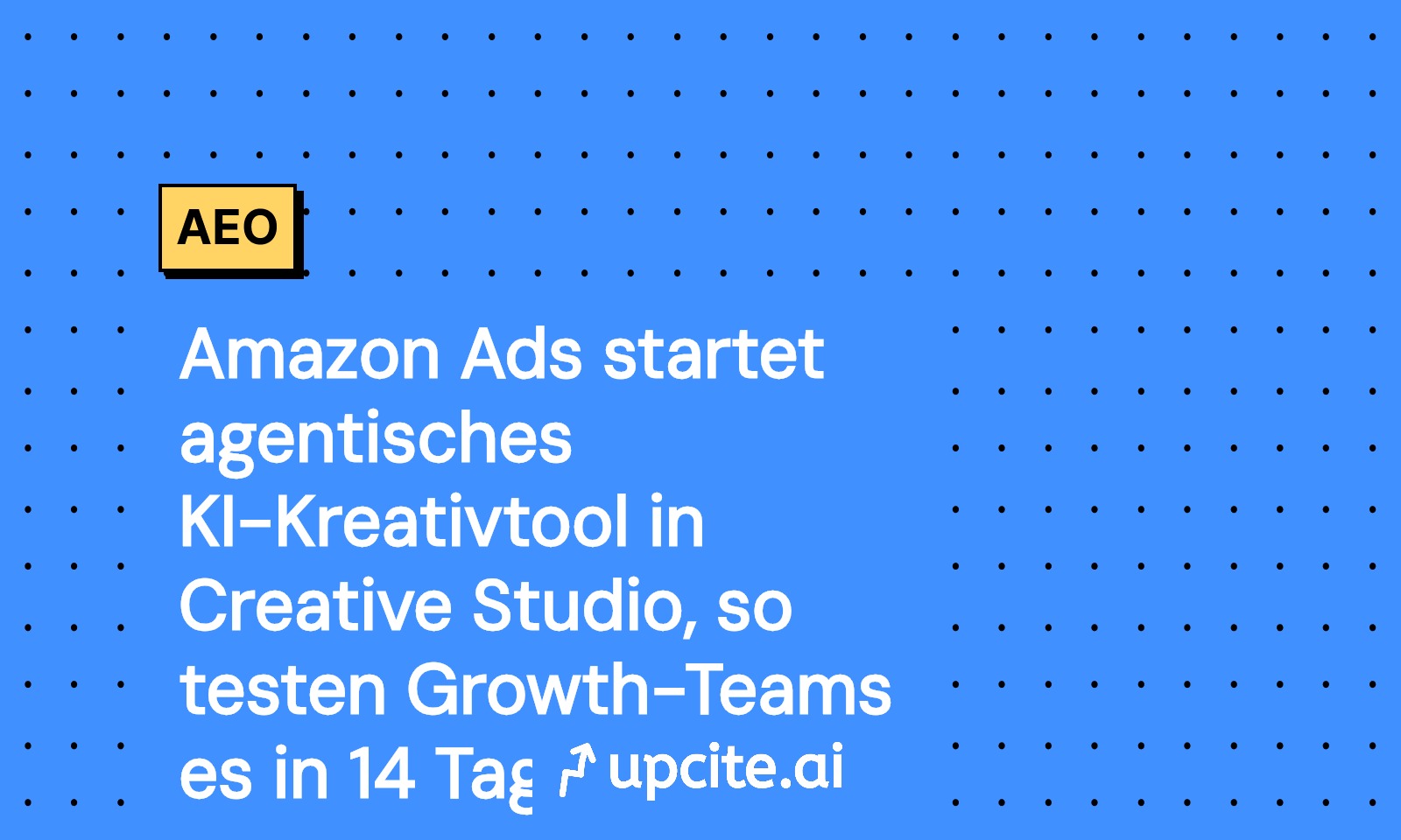 Amazon Ads launcht agentisches KI-Kreativtool in Creative Studio: 14-Tage-Playbook für Growth-Teams