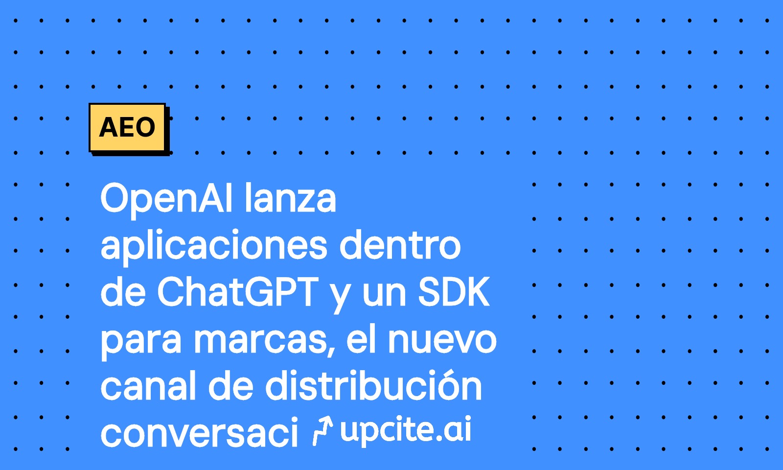 OpenAI lanza apps en ChatGPT: Apps SDK, AEO y métricas para crecer