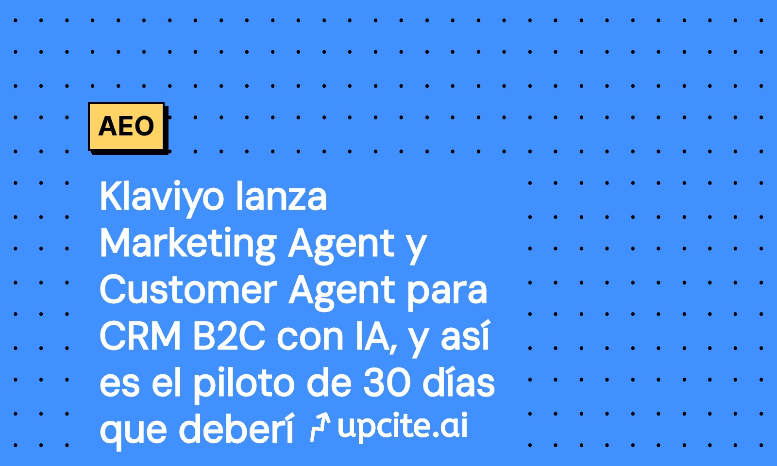 Klaviyo lanza Marketing Agent y Customer Agent: piloto de 30 días para bajar CPA y acelerar campañas