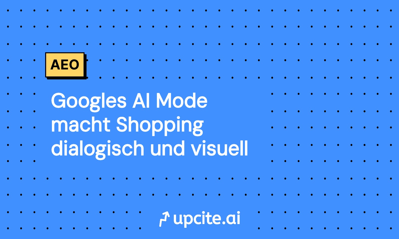 Google AI Mode startet visuelle Shopping-Suche: AEO-Playbook und KPIs