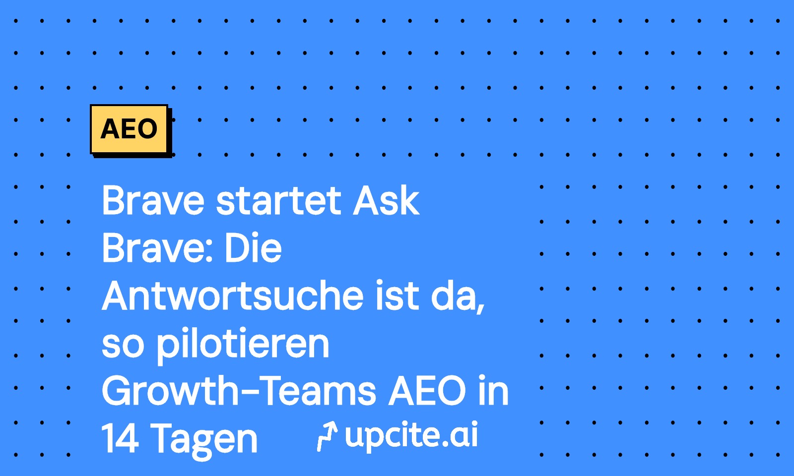Ask Brave ist live: Answer Engine Optimization in 14 Tagen für Growth-Teams