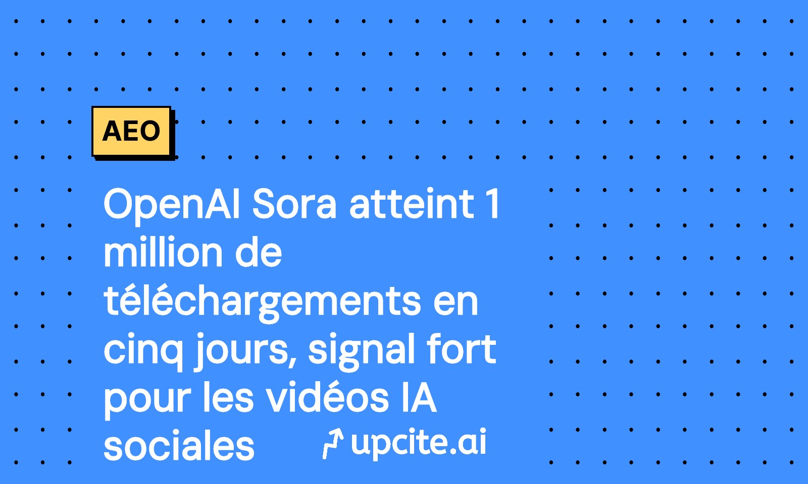 OpenAI Sora atteint 1 million de téléchargements en 5 jours: blueprint growth en 14 jours
