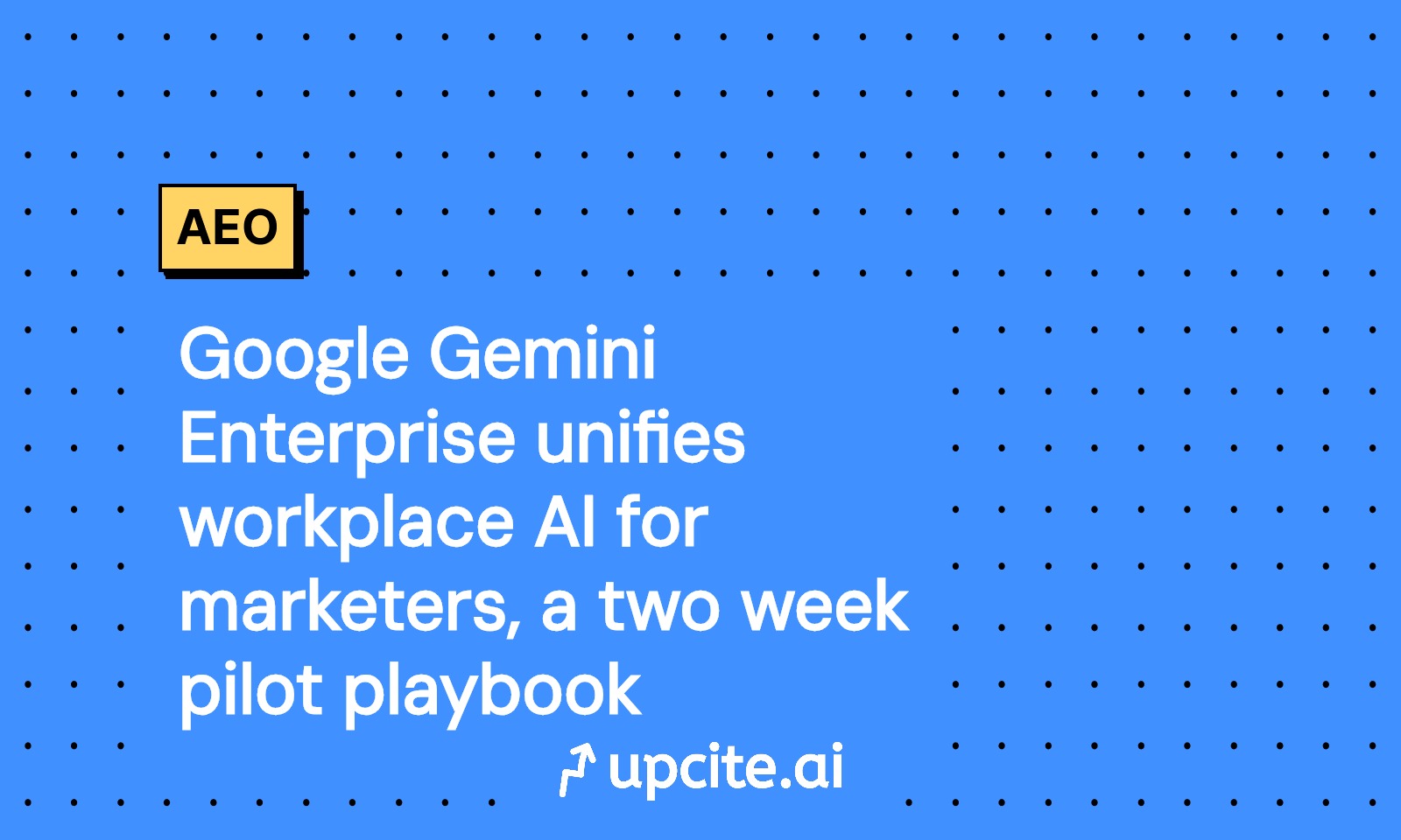 Google Gemini Enterprise for Marketers: A Two-Week AI Agents Pilot Playbook