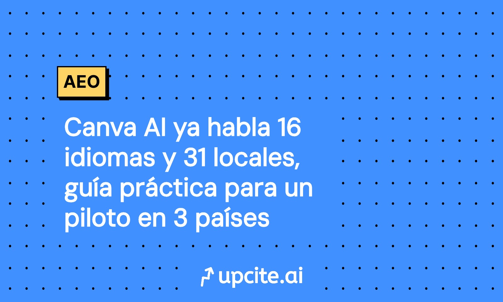 Canva AI ahora en 16 idiomas y 31 locales: guía paso a paso para un piloto en tres países