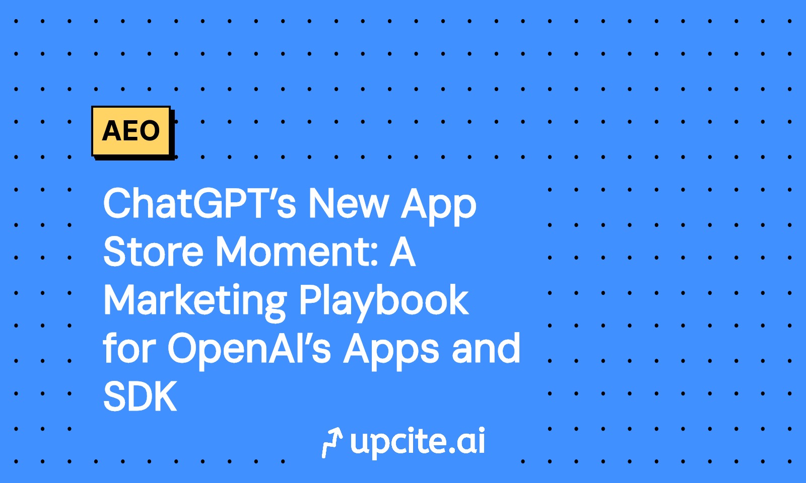 ChatGPT Apps and SDK: The Marketing Playbook for the New App Store