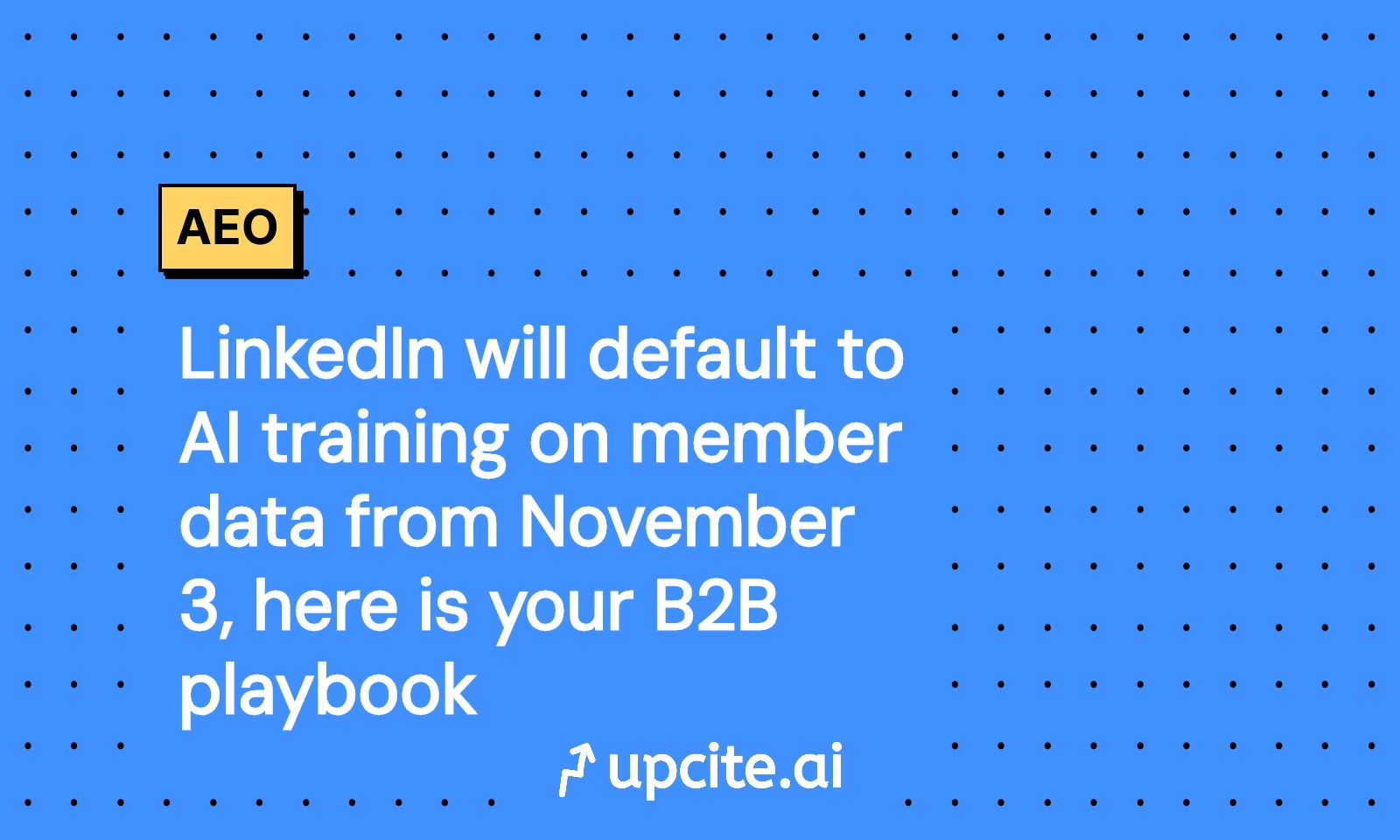 LinkedIn Default AI Training Starts November 3, 2025: B2B Opt Out and Growth Playbook