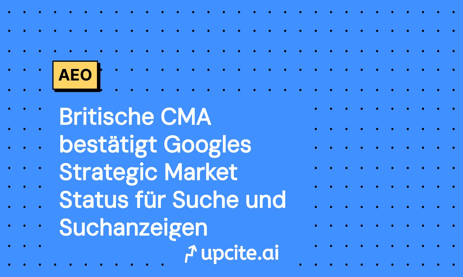 CMA bestätigt Googles Strategic Market Status in Suche und Suchanzeigen: Was Growth-Teams jetzt tun müssen