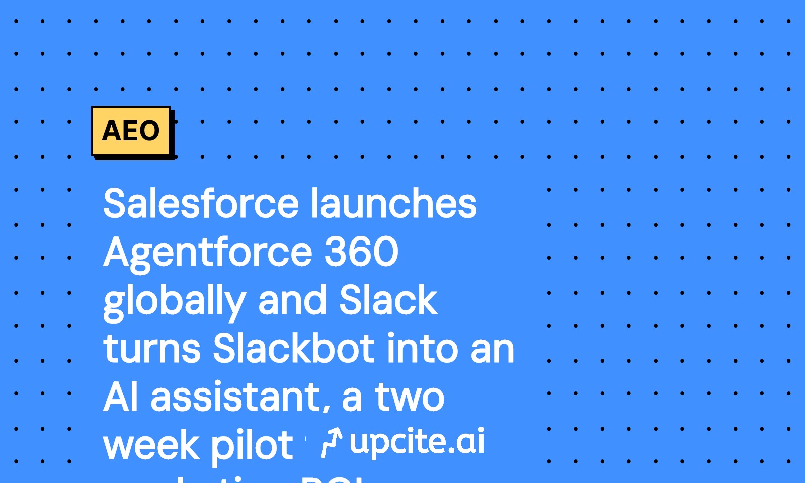 Salesforce Agentforce 360 and Slackbot AI: Two Week ROI Pilot