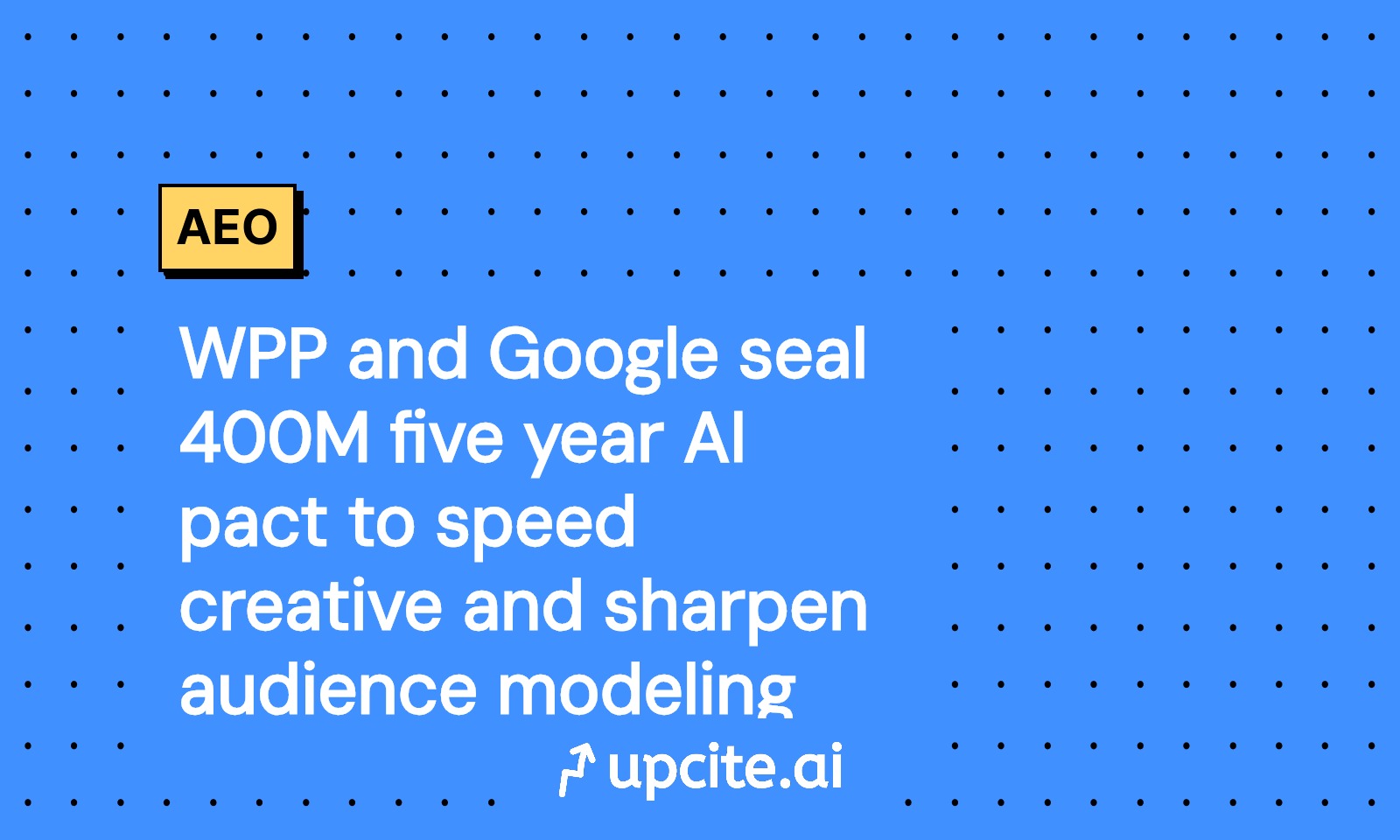 WPP and Google Sign $400M Five-Year AI Partnership to Speed Creative and Sharpen Audience Modeling
