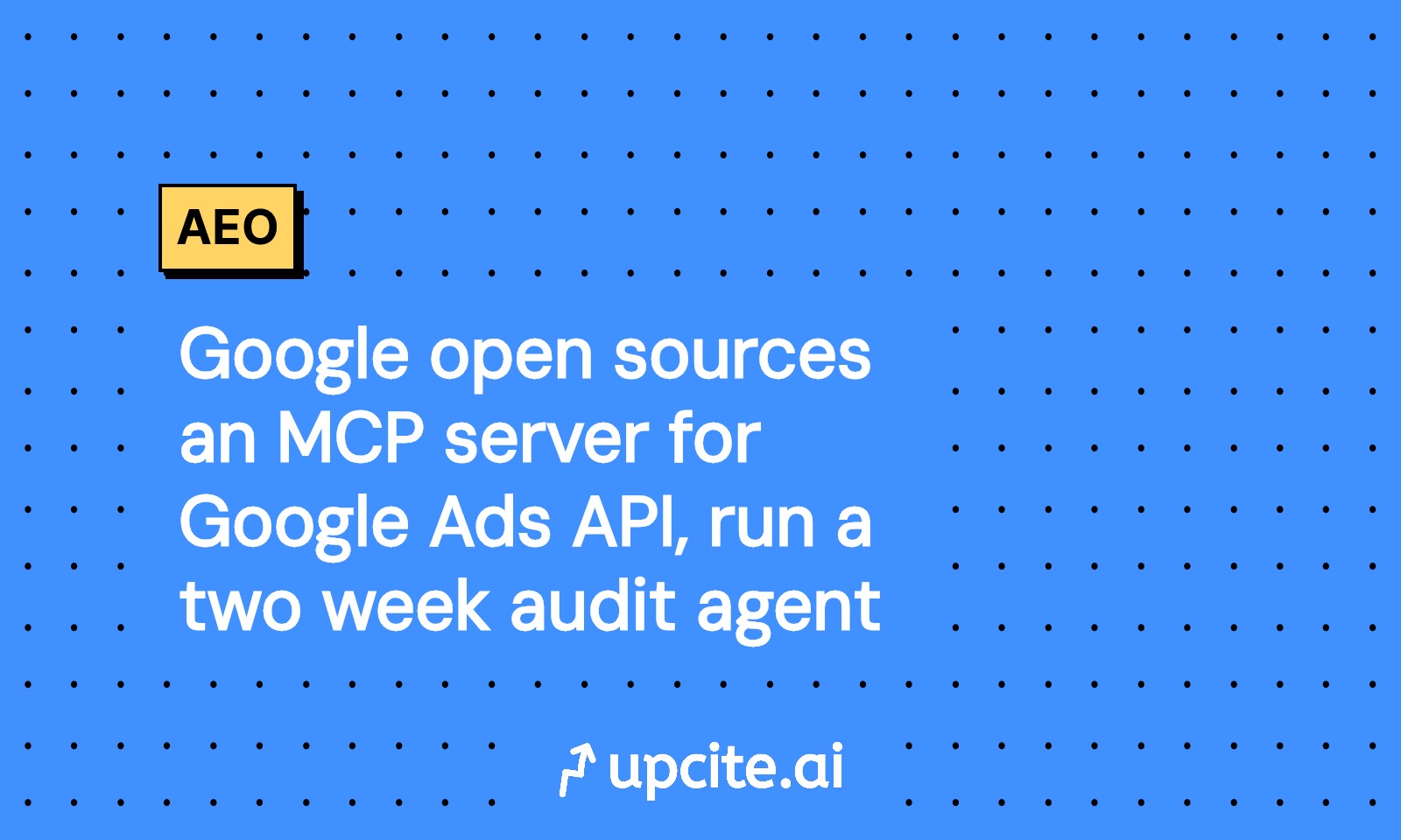 Google Open-Sources an MCP Server for Google Ads: Launch a Two-Week Read-Only Audit Agent