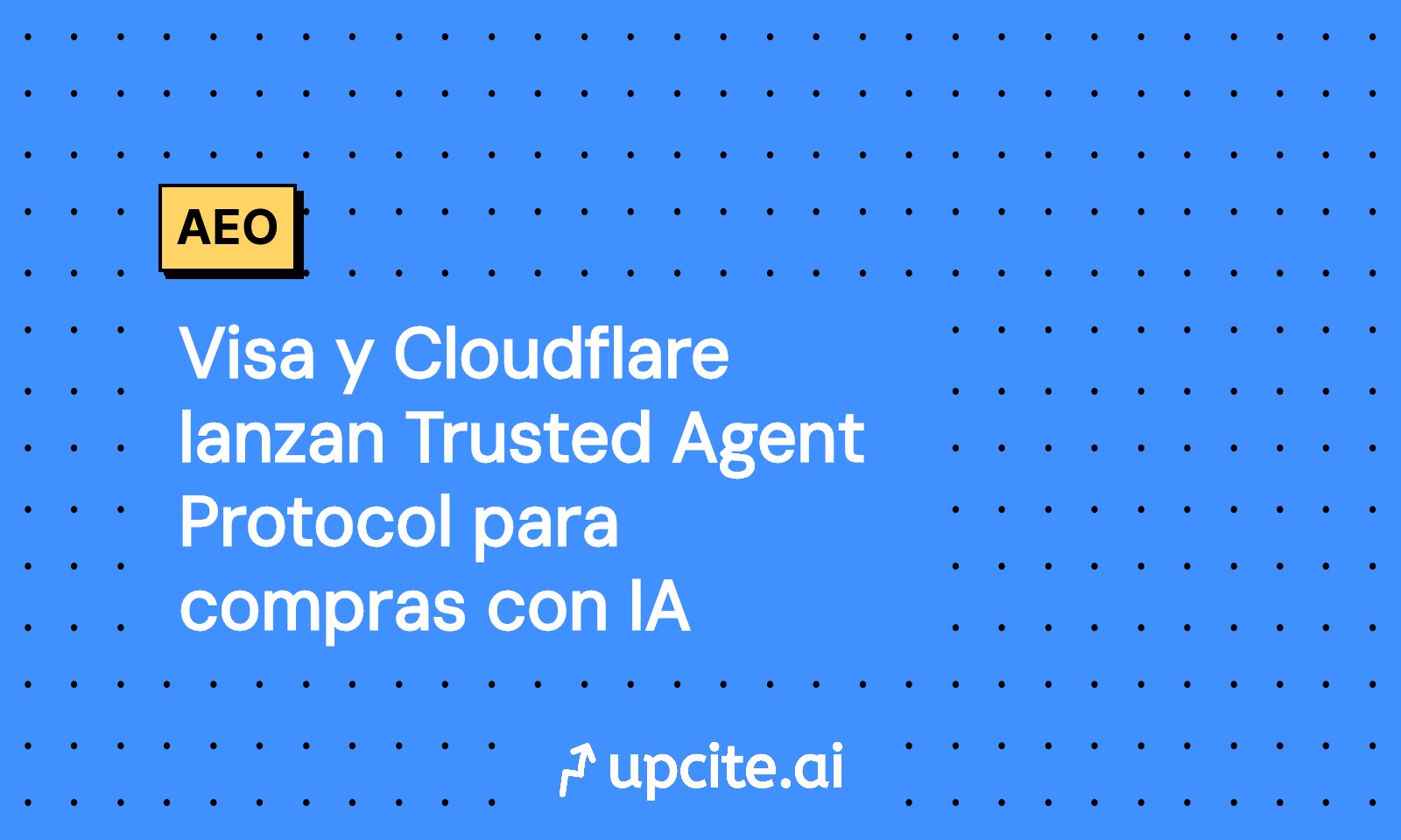 Visa y Cloudflare lanzan Trusted Agent Protocol: cómo preparar tu ecommerce para el canal de agentes de IA