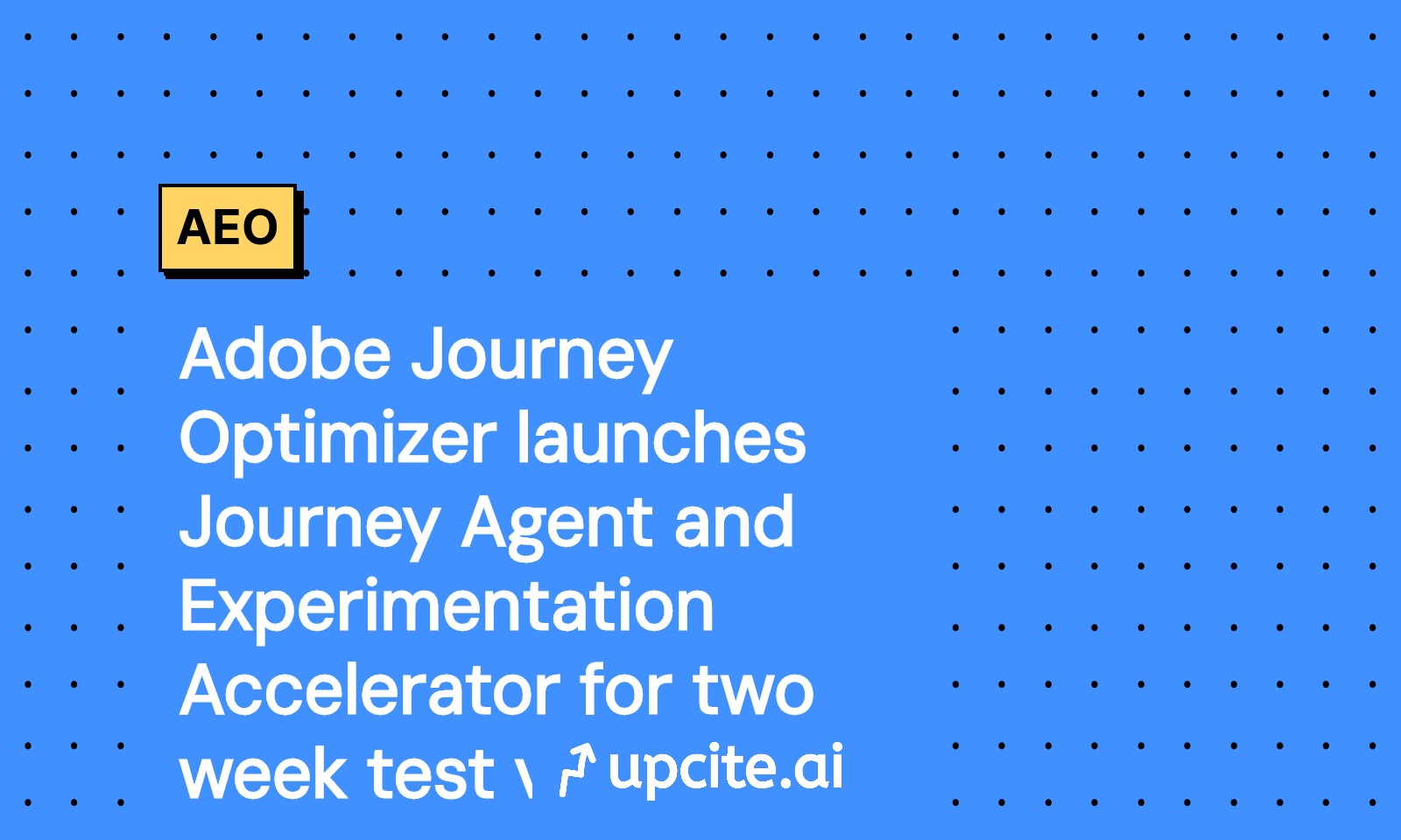 Adobe Journey Optimizer Launches Journey Agent and Experimentation Accelerator for Two-Week Uplift