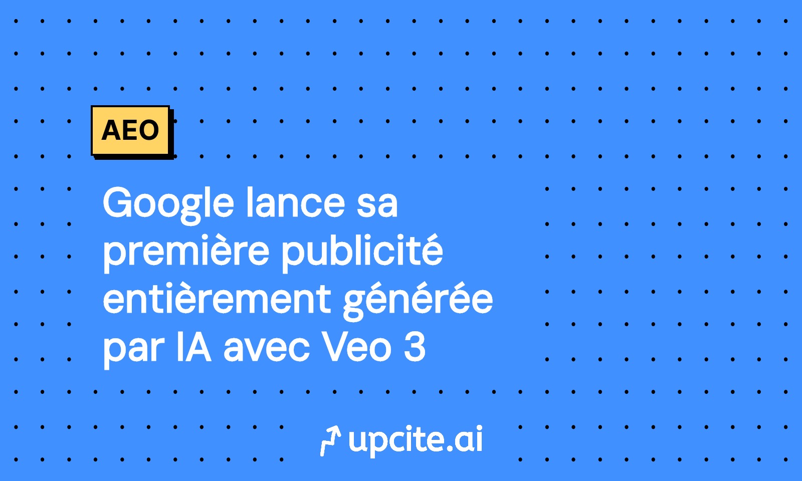 Google diffuse sa première pub 100% IA avec Veo 3: analyse, KPIs et plan 14 jours