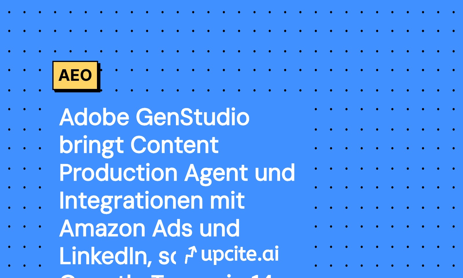 Adobe GenStudio mit Content Production Agent, Amazon Ads und LinkedIn: in 14 Tagen skalierte On-Brand-Kampagnen