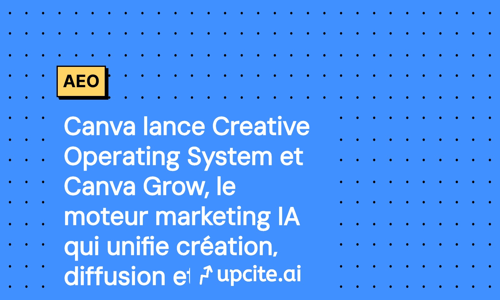 Canva dévoile Creative OS et Canva Grow, la suite marketing IA qui unifie création, diffusion et mesure